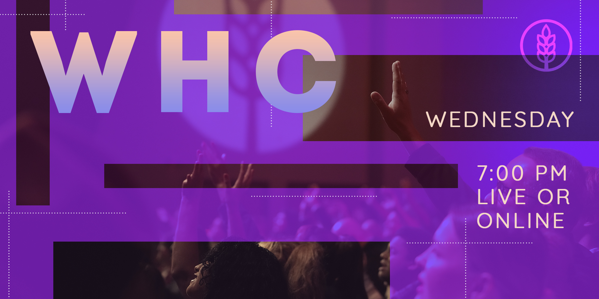 World Harvest Church This Wednesday Live and Online 7PM ET